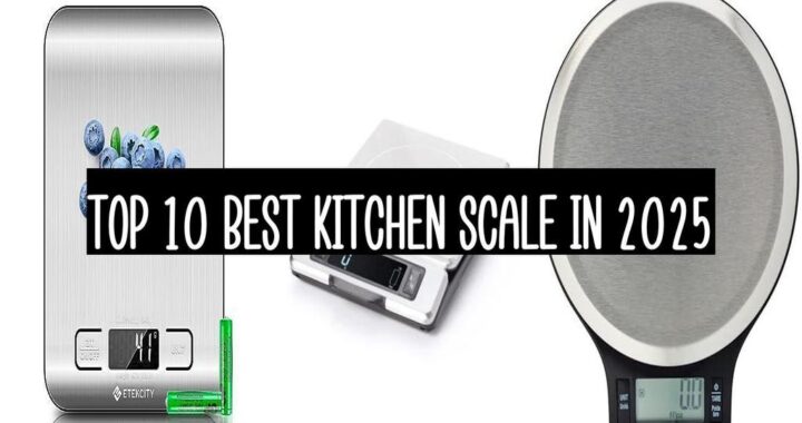 Top 10 Best Kitchen Scale In 2025