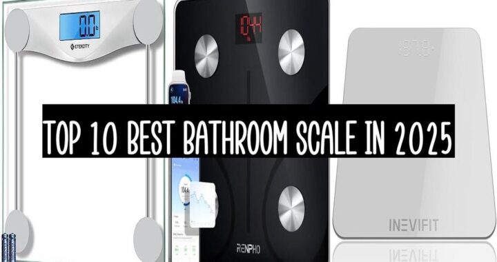 Top 10 Best Bathroom Scale In 2025